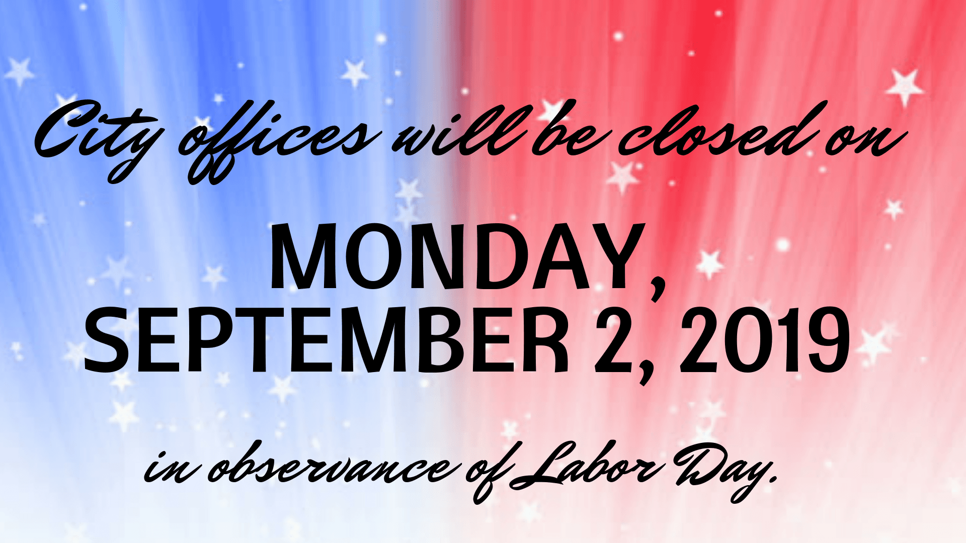 Closed for Labor Day 2019